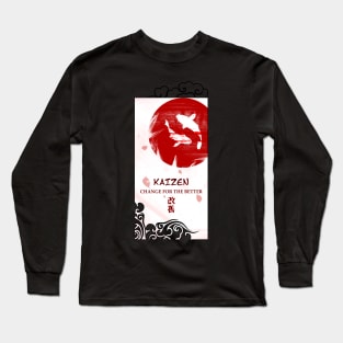 Kaizen: Change for the better Long Sleeve T-Shirt